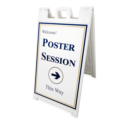 White double-sided a-frame display with custom designed 24 by 36-inch poster session this way sign